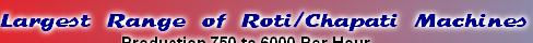 Largest Range of Roti/Chapati Machines